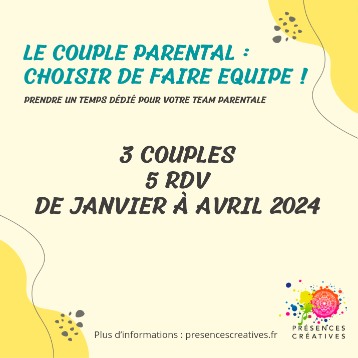 Ateliers Le couple parental - Janvier à avril 2024- Mélissa Sorin et Florent Arpin-Pont - Centre Amaryllis - Saint-Imsier - Présences Créatives