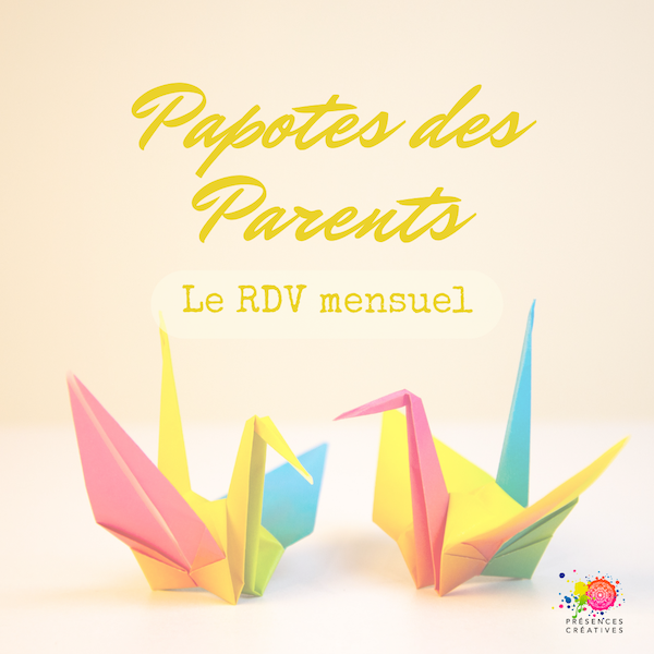 Les papotes des Parents - Le RDV Mensuel